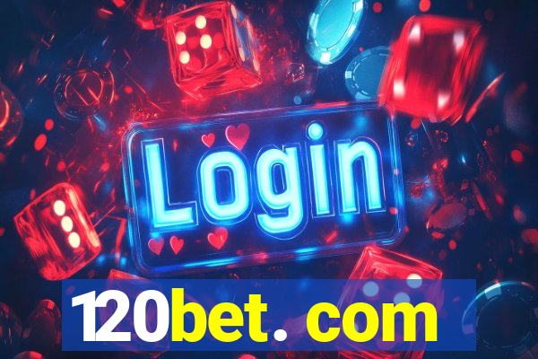 120bet. com